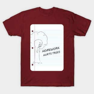 Homework hurts T-Shirt